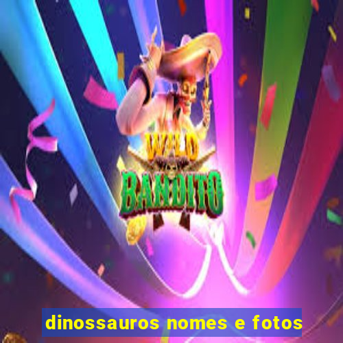 dinossauros nomes e fotos